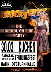 Tickets für ROCKSPITZ  - "Dirndl on fire" Party in Kuchen am 30.03.2019 - Karten kaufen